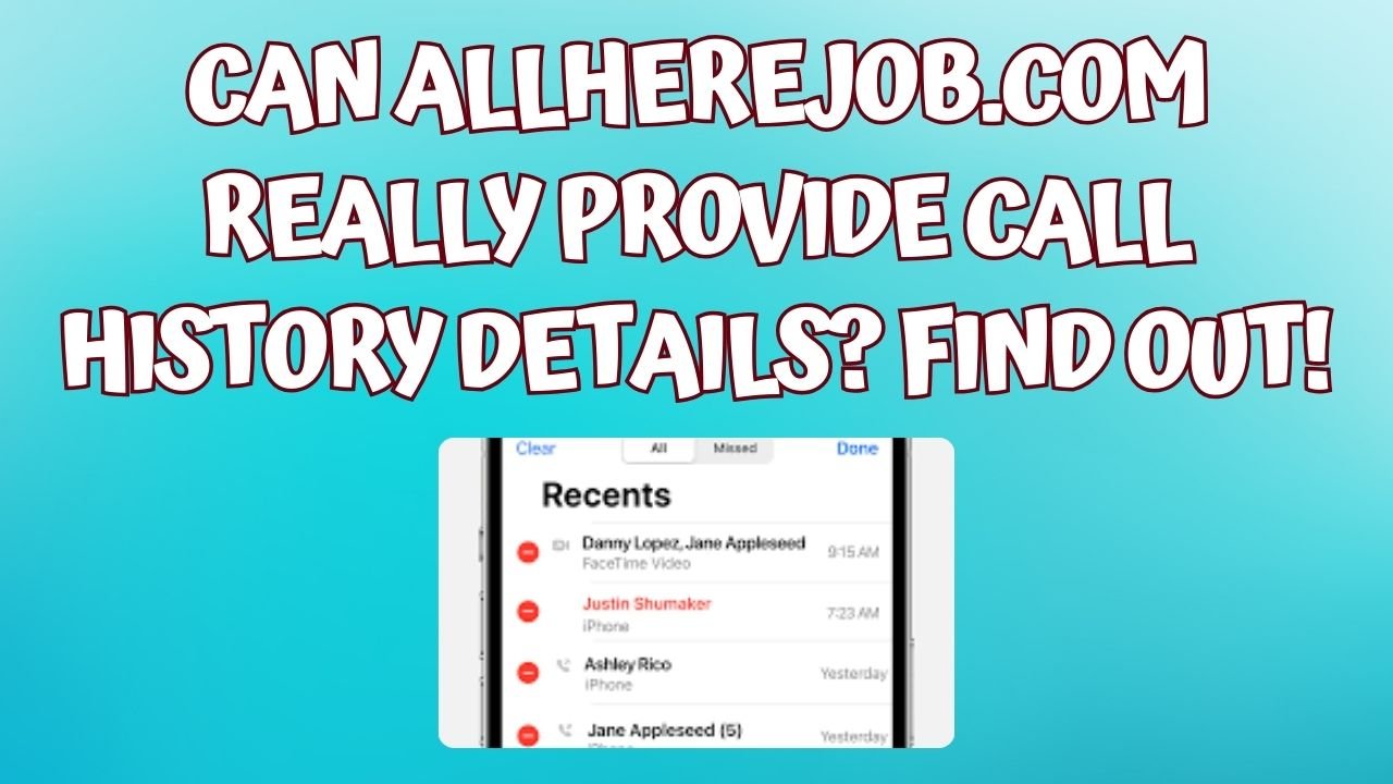 Allherejob com call history details claim real